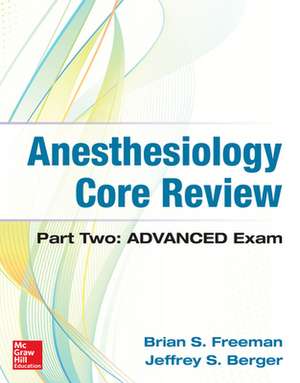 Anesthesiology Core Review: Part Two ADVANCED Exam de Brian Freeman