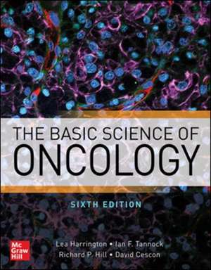 The Basic Science of Oncology, Sixth Edition de Lea Harrington