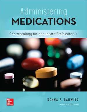 Administering Medications de Donna Gauwitz