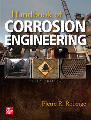 Handbook of Corrosion Engineering, Third Edition de Pierre Roberge