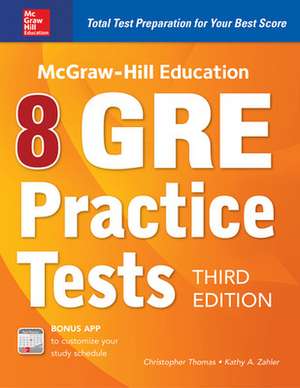 McGraw-Hill Education 8 GRE Practice Tests, Third Edition de Kathy Zahler