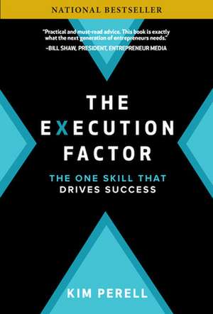 The Execution Factor: The One Skill that Drives Success de Kim Perell