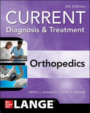 CURRENT Diagnosis & Treatment Orthopedics, Sixth Edition de Patrick McMahon