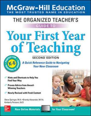 The Organized Teacher's Guide to Your First Year of Teaching, Grades K-6, Second Edition de Steve Springer