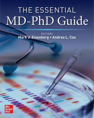 The Essential MD-PhD Guide de Mark J. Eisenberg