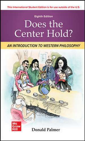 ISE Does the Center Hold? An Introduction to Western Philosophy de Donald Palmer