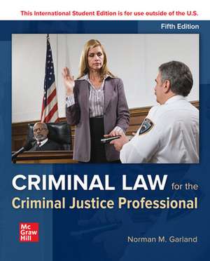 ISE Criminal Law for the Criminal Justice Professional de Norman Garland