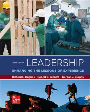 Leadership: Enhancing the Lessons of Experience de Richard Hughes