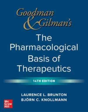 Goodman and Gilman's The Pharmacological Basis of Therapeutics, 14th Edition de Laurence Brunton