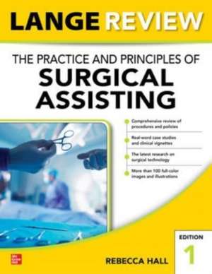 The Practice and Principles of Surgical Assisting de Rebecca Hall