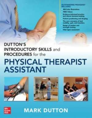 Dutton's Introductory Skills and Procedures for the Physical Therapist Assistant de Mark Dutton