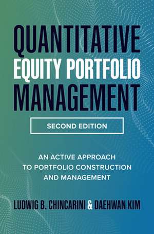 Quantitative Equity Portfolio Management, Second Edition: An Active Approach to Portfolio Construction and Management de Ludwig Chincarini