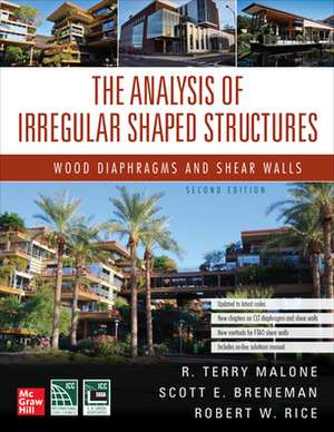 The Analysis of Irregular Shaped Structures: Wood Diaphragms and Shear Walls, Second Edition de Terry Malone