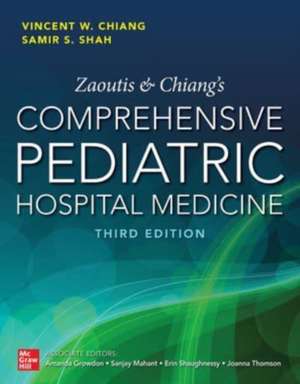 Zaoutis and Chiang's Comprehensive Pediatric Hospital Medicine, Third Edition de Vincent Chiang