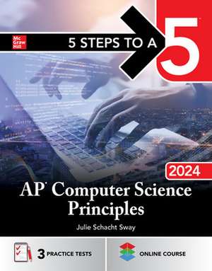 5 Steps to a 5: AP Computer Science Principles 2024 de Julie Schacht Sway