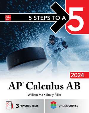 5 Steps to a 5: AP Calculus AB 2024 de William Ma