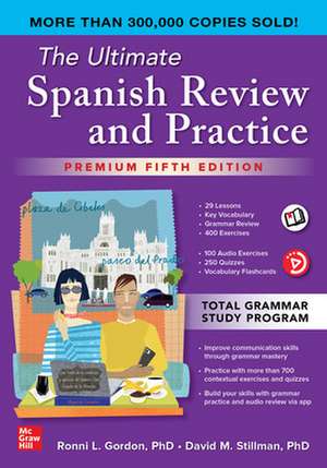 The Ultimate Spanish Review and Practice, Premium Fifth Edition de Ronni Gordon