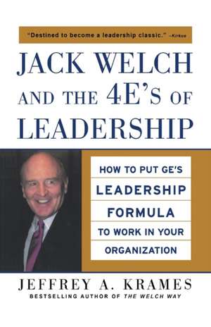 Jack Welch and the 4e's of Leadership (Pb) de Jeffrey A Krames