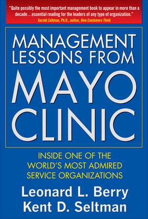 Management Lessons from the Mayo Clinic (PB) de Leonard Berry