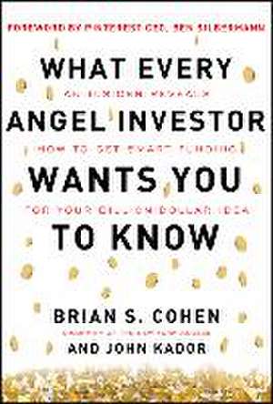 What Every Angel Investor Wants You to Know (Pb) de Brian Cohen