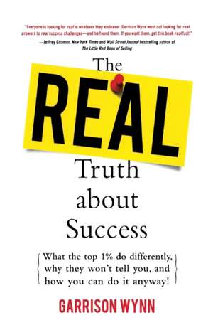 The Real Truth about Success (Pb) de Garrison Wynn