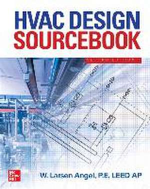 HVAC Design Sourcebook (Pb) de W Larsen Angel