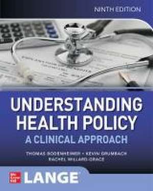 Understanding Health Policy: A Clinical Approach, Ninth Edition de Thomas Bodenheimer