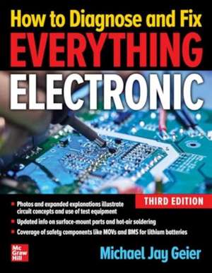 How to Diagnose and Fix Everything Electronic, Third Edition de Michael Geier