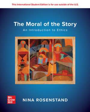 The Moral of the Story: An Introduction to Ethics: 2024 Release ISE de Nina Rosenstand