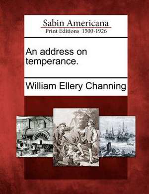 An Address on Temperance. de William Ellery Channing