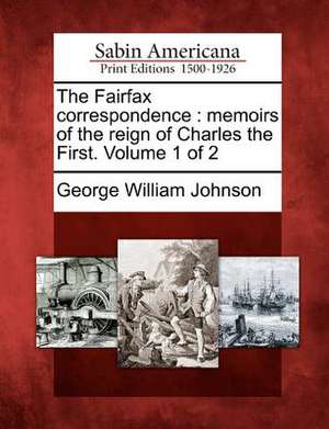 The Fairfax correspondence de George William Johnson