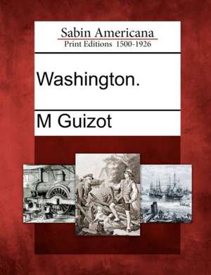 Washington. de M. Guizot