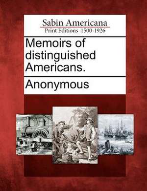 Memoirs of Distinguished Americans. de Anonymous