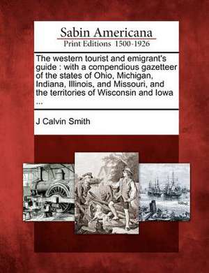 The Western Tourist and Emigrant's Guide de J Calvin Smith