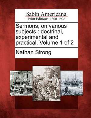 Sermons, on Various Subjects de Nathan Strong