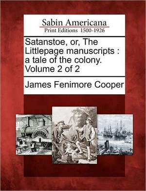 Satanstoe, Or, the Littlepage Manuscripts de James Fenimore Cooper