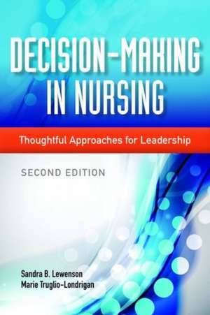 Decision-Making in Nursing: A Team Approach de Sandra B. Lewenson