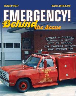 Emergency! Behind the Scene de Richard Yokley