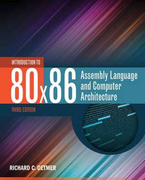 Introduction to 80X86 Assembly Language and Computer Architecture 3E de Richard Detmer