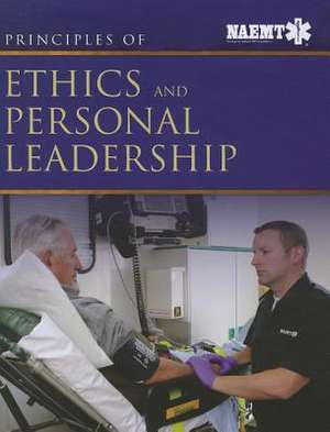 Principles of Ethics and Personal Leadership de National Association of Emergency Medica