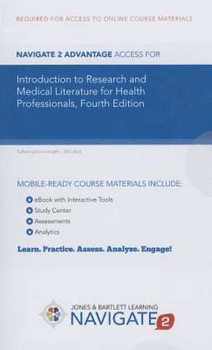 Navigate 2 Advantage Access for Introduction to Research and Medical Literature for Health Professionals de J. Glenn Forister