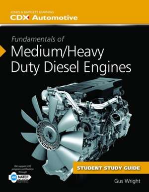 Fundamentals of Medium/Heavy Duty Diesel Engines Student Workbook de Automotive CDX