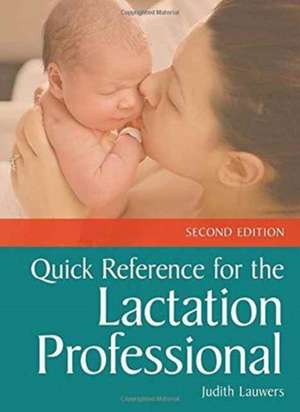 Quick Reference for the Lactation Professional de Judith Lauwers