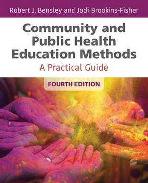 Community and Public Health Education Methods: A Practical Guide de Jodi Brookins-Fisher