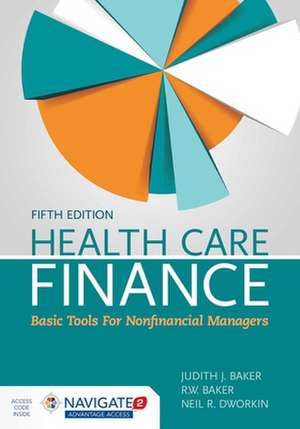 Health Care Finance with Navigate 2 Advantage Access & Navigate 2 Scenario for Health Care Finance de Judith J. Baker