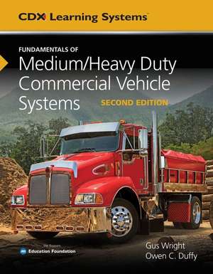 Fundamentals of Medium/Heavy Duty Commercial Vehicle Systems, Second Edition, Fundamentals of Medium/Heavy Duty Diesel Engines, and 1 Year Access to M de Gus Wright