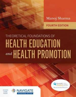 Theoretical Foundations of Health Education and Health Promotion de Manoj Sharma