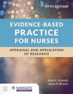 Evidence-Based Practice for Nurses: Appraisal and Application of Research de Janet M. Brown