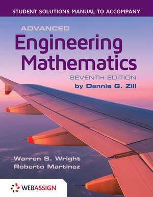 Advanced Engineering Mathematics with Webassign [With Access Code] de Dennis G. Zill