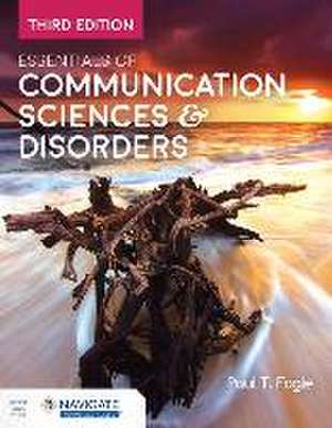 Essentials of Communication Sciences & Disorders de Paul T. Fogle